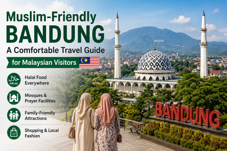Muslim-Friendly Bandung: A Comfortable Travel Guide for Malaysian Visitors